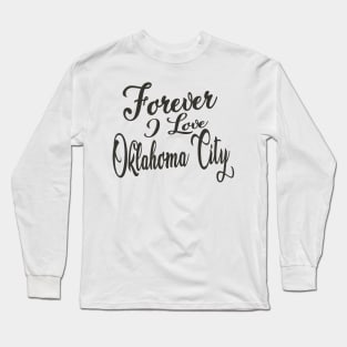 Forever i love Oklahoma City Long Sleeve T-Shirt